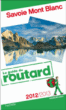 Guide du Routard Savoie, Haute-Savoie, Mont-Blanc&nbsp;-&nbsp;Collectif