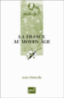 La France au Moyen Age&nbsp;-&nbsp;André Chédeville