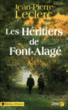 Les héritiers de Font-Alage&nbsp;-&nbsp;Jean-Pierre Leclerc