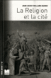 La religion et la cité&nbsp;-&nbsp;Jean-Louis Vieillard-Baron