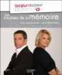 Les troubles de la mémoire : vos questions, nos réponses&nbsp;-&nbsp;Marina Carrère d'Encausse, Michel Cymes