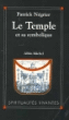 Le temple et sa symbolique&nbsp;-&nbsp;Patrick Négrier