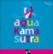 Aqua Kama Sutra&nbsp;-&nbsp;Collectif