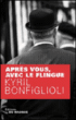 Après vous avec le flingue&nbsp;-&nbsp;Kyril Bonfiglioli
