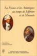 La France et les Amériques au temps de Jefferson et de Miranda&nbsp;-&nbsp;Marcel Dorigny, Marie-Jeanne Rossignol
