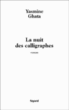 La nuit des calligraphes&nbsp;-&nbsp;Yasmine Ghata