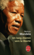 Un long chemin vers la liberté&nbsp;-&nbsp;Nelson Mandela