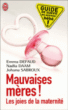 Mauvaises mères : la vérité sur le premier bébé&nbsp;-&nbsp;Nadia Daam, Emma Defaux, Johanna Sabroux