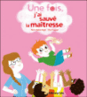 Une fois j'ai sauvé la maîtresse&nbsp;-&nbsp;Marie-Sabine Roger