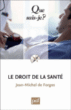 Le droit de la santé&nbsp;-&nbsp;Jean-Michel de Forges