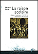 La raison scolaire&nbsp;-&nbsp;Bernard Lahire