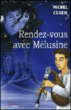 Rendez-vous avec Mélusine&nbsp;-&nbsp;Michel Cosem