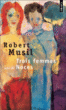 Trois femmes Noces&nbsp;-&nbsp;Robert Musil
