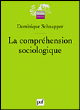 La compréhension sociologique&nbsp;-&nbsp;Dominique Schnapper