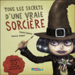Tous les secrets d'une vraie sorcière&nbsp;-&nbsp;Carole Debatty, Yannick Robert