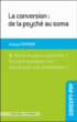 La conversion : de la psyché au soma&nbsp;-&nbsp;Jacquy Chemouni