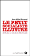 Le petit socialiste illustré&nbsp;-&nbsp;Jean-Michel Normand