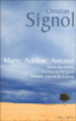 Marie, Adeline, Antonin&nbsp;-&nbsp;Christian Signol