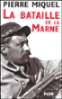 La bataille de la Marne&nbsp;-&nbsp;Pierre Miquel