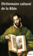 Le dictionnaire culturel de la Bible&nbsp;-&nbsp;Collectif