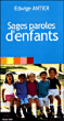 Sages paroles d'enfants&nbsp;-&nbsp;Edwige Antier