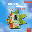Scrap les mini albums de Karine&nbsp;-&nbsp;Karine Cazenave-Tapie