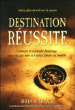 Destination Réussite&nbsp;-&nbsp;Brian Tracy