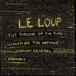Le Loup&nbsp;-&nbsp;The throne of the third heaven of the nation's millennium general assembly