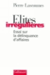 Elites irregulieres&nbsp;-&nbsp;P. Lascoumes