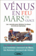 Vénus en feu et Mars de glace : trouver l'équilibre&nbsp;-&nbsp;John Gray