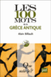 Les 100 mots de la Grèce Antique&nbsp;-&nbsp;Alain Billault