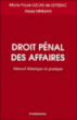 Droit pénal des affaires&nbsp;-&nbsp;Marie-Paule Lucas De Leyssac, Alexis Mihman