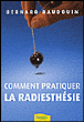 Comment pratiquer la radiesthésie ?&nbsp;-&nbsp;Bernard Baudouin
