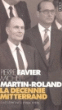 La décennie Mitterrand&nbsp;-&nbsp;Pierre Favier, Michel Martin-Roland