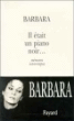 Il était un piano noir&nbsp;-&nbsp;Barbara
