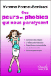 Ces peurs et phobies qui nous paralysent&nbsp;-&nbsp;Yvonne Poncet-Bonissol