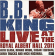 B.B. King&nbsp;-&nbsp;Live at the Royal Albert Hall 2011 - Inclus DVD bonus