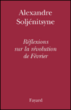 Réflexions sur la révolution de février 1917&nbsp;-&nbsp;Alexandre Soljenitsyne