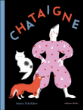 Châtaigne&nbsp;-&nbsp;Anton Pavlovitch Tchekhov, Nathalie Parain