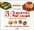 52 recettes de saison pour les enfants&nbsp;-&nbsp;Brigitte Carrère