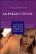 La fasciathérapie&nbsp;-&nbsp;Isabelle Eschalier