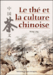 Le thé et la culture chinoise&nbsp;-&nbsp;Wang Ling