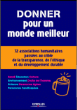 Donner pour un monde meilleur le guide éthique du donateur&nbsp;-&nbsp;Collectif