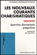 Les nouveaux courants charismatiques&nbsp;-&nbsp;Collectif