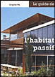 Guide de l'habitat passif&nbsp;-&nbsp;Brigitte Vu