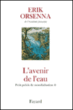 L'avenir de l'eau, petit précis de mondialisation&nbsp;-&nbsp;Erik Orsenna