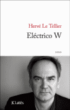 Electrico W&nbsp;-&nbsp;Hervé Le Tellier