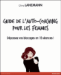 Guide de l'auto-coaching pour les femmes&nbsp;-&nbsp;Chine Lanzmann