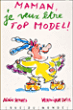 Maman j'veux être top model !&nbsp;-&nbsp;Alain Serres, Véronique Deiss