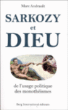 Sarkozy et Dieu&nbsp;-&nbsp;Marc Andrault